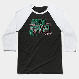 Welcome to Fright Night For Real! Baseball T-Shirt